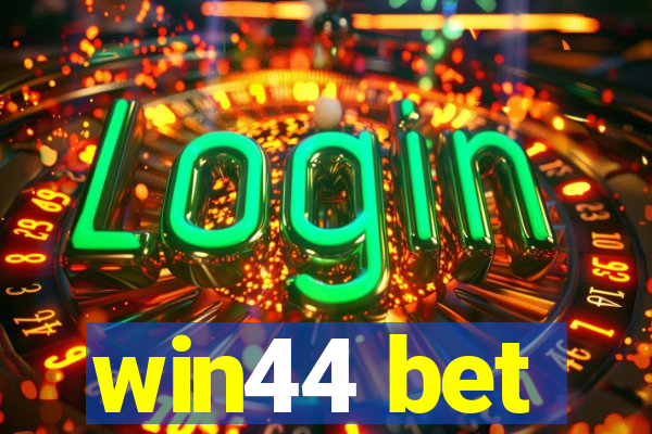 win44 bet